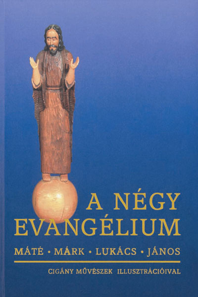 A négy evangélium. Cigány művészek illusztrációival (rev. 1990)